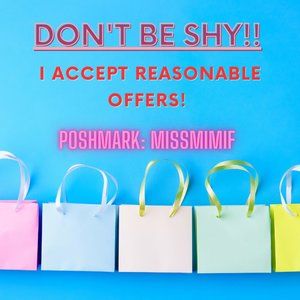 Don't be shy! I accept reasonable offers.